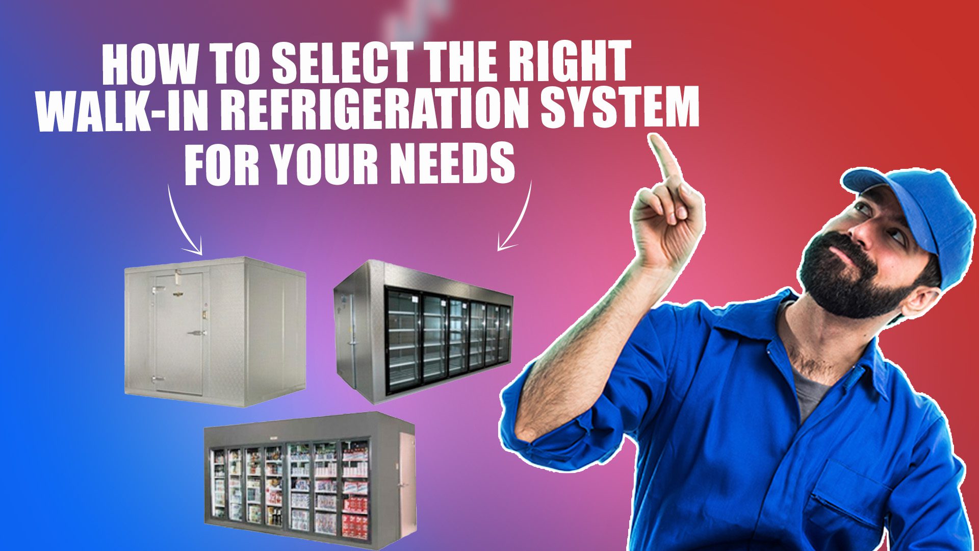 How to Select the Right Walk-in Refrigeration System for Your Needs